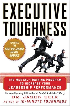 Bild des Verkufers fr Executive Toughness: The Mental-Training Program to Increase Your Leadership Performance zum Verkauf von moluna