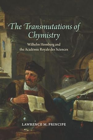Seller image for The Transmutations of Chymistry: Wilhelm Homberg and the Acadmie Royale Des Sciences for sale by moluna