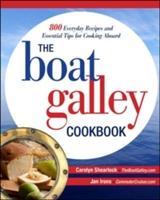 Seller image for The Boat Galley Cookbook: 800 Everyday Recipes and Essential Tips for Cooking Aboard: 800 Everyday Recipes and Essential Tips for Cooking Aboard for sale by moluna