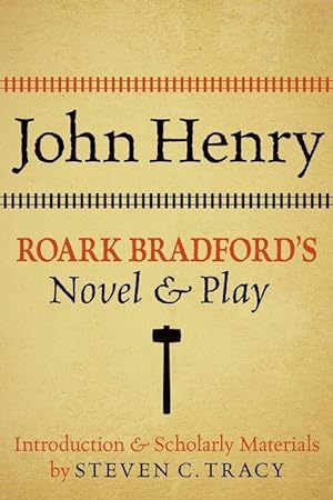 Image du vendeur pour John Henry: Roark Bradford\ s Novel and Play mis en vente par moluna
