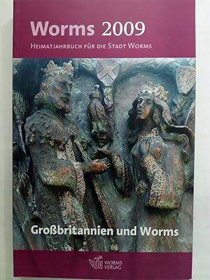 Bild des Verkufers fr Worms 2009 - Grobritannien und Worms - Heimatjahrbuch fr die Stadt Worms zum Verkauf von Versandantiquariat Jena