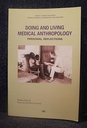 Doing and Living Medical Anthropology Personal Reflections