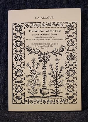 The Wisdom from the East Marsh's Oriental Books an Exhibition Compiled By Muriel McCarthy and Car...