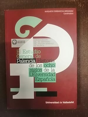 Seller image for EL ESTUDIO GENERAL DE PALENCIA. Historia de los ocho siglos de la Uni espaola for sale by LIBRERIA AZACAN