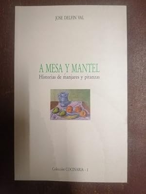 Imagen del vendedor de A MESA Y MANTEL, historias de manjares y pitanzas a la venta por LIBRERIA AZACAN