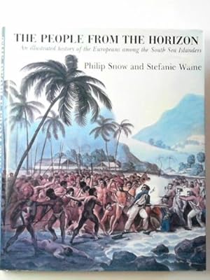 Imagen del vendedor de The people from the horizon: an illustrated history of the Europeans among the South Sea IslandersRIZON: AN ILLUSTRATED HISTORY OF THE EUROPEANS AMONG THE SOUTH SEA ISLANDERS. a la venta por Cotswold Internet Books