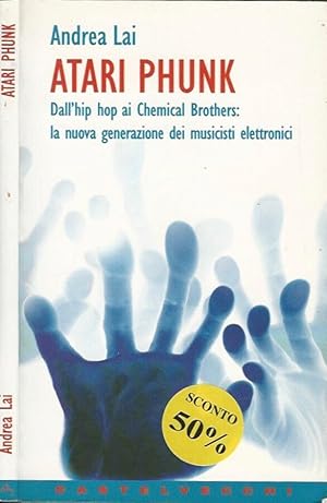 Immagine del venditore per Atari Phunk Dall'hip hop ai Chemical Brothers: la nuova generazione dei musicisti elettronici venduto da Biblioteca di Babele