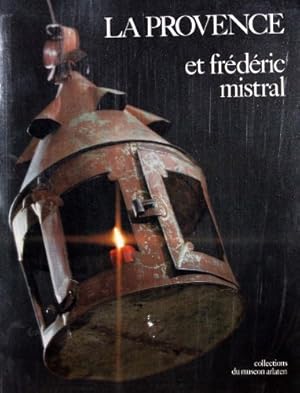 Seller image for La Provence et Frdric Mistral au Museon arlaten for sale by Ammareal