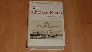 Image du vendeur pour Das ruhelose Reich : Deutschland 1866 - 1918. mis en vente par Versandantiquariat Ingo Lutter