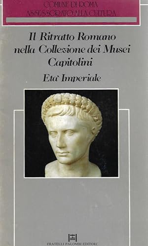 Bild des Verkufers fr Il Ritratto Romano nella Collezione dei Musei Capitolini. Et Imperiale zum Verkauf von Biblioteca di Babele
