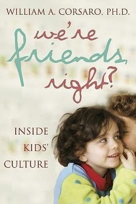 Bild des Verkufers fr We\ re Friends, Right?: Inside Kids\ Culture zum Verkauf von moluna