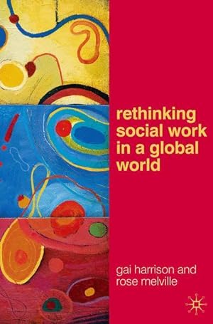 Bild des Verkufers fr Rethinking Social Work in a Global World zum Verkauf von moluna