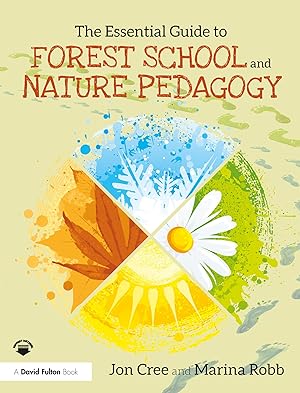 Image du vendeur pour The Essential Guide to Forest School and Nature Pedagogy mis en vente par moluna