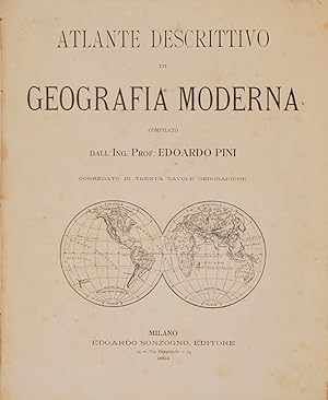 Atlante descrittivo di Geografia Moderna compilato dall'Ing. Prof. Edoardo Pini