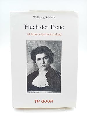 Fluch der Treue 44 Jahre leben in Russland