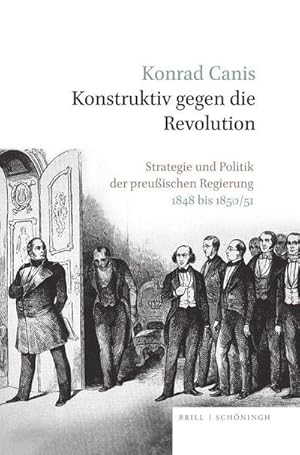 Bild des Verkufers fr Konstruktiv gegen die Revolution : Strategie und Politik der preuischen Regierung 1848 bis 1850/51 zum Verkauf von AHA-BUCH GmbH