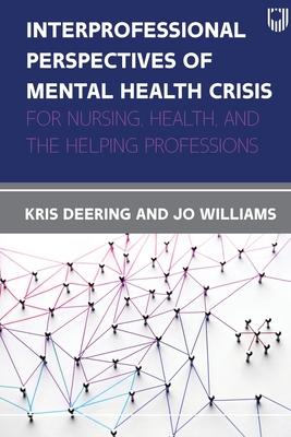 Bild des Verkufers fr Interprofessional Perspectives Of Mental Health Crisis: For Nursing Health, and the Helping Professions zum Verkauf von moluna