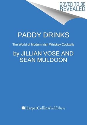 Bild des Verkufers fr Paddy Drinks: The World of Modern Irish Whiskey Cocktails zum Verkauf von moluna