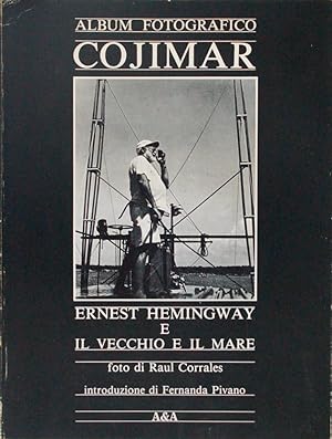 Cojimar. Ernest Hemingway e il vecchio e il mare