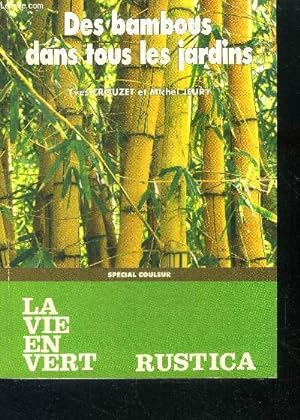 Image du vendeur pour Des bambous dans tous les jardins - special couleur- cultivez le bambou, creez une haie de bambou, differentes utilisations du bambou, nomenclature du bambou, portrait du bambou, le bambou dans le monde mis en vente par Le-Livre
