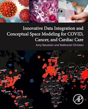 Bild des Verkufers fr Innovative Data Integration and Conceptual Space Modeling for Covid, Cancer, and Cardiac Care zum Verkauf von moluna