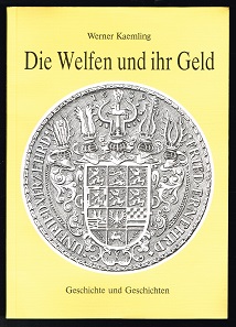 Image du vendeur pour Die Welfen und ihr Geld: Geschichte und Geschichten. - mis en vente par Libresso Antiquariat, Jens Hagedorn