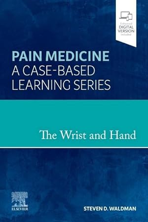 Image du vendeur pour The Wrist and Hand: Pain Medicine: A Case-Based Learning Series mis en vente par moluna