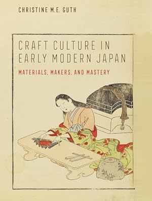 Bild des Verkufers fr Craft Culture in Early Modern Japan zum Verkauf von moluna