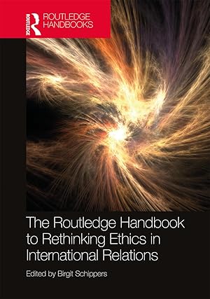 Bild des Verkufers fr The Routledge Handbook to Rethinking Ethics in International Relations zum Verkauf von moluna