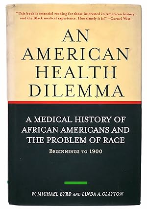 Seller image for An American Health Dilemma: A Medical History of African Americans and the Problem of Race: Beginnings to 1900 for sale by Black Falcon Books