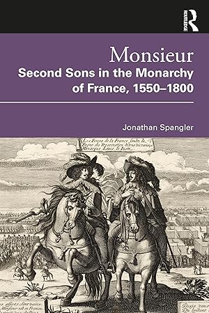 Bild des Verkufers fr Monsieur. Second Sons in the Monarchy of France, 1550-1800 zum Verkauf von moluna