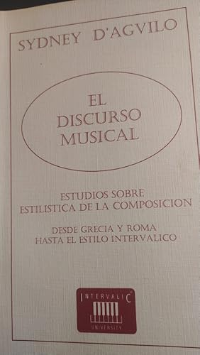 Imagen del vendedor de El discurso musical. Estudios sobre estilstica de la composicin. Desde Grecia y Roma hasta el estilo intervlico a la venta por Libreria Anticuaria Camino de Santiago