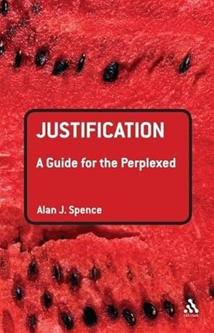 Bild des Verkufers fr Justification: A Guide for the Perplexed zum Verkauf von moluna
