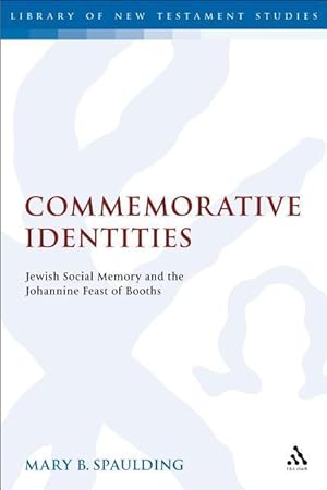 Imagen del vendedor de Commemorative Identities: Jewish Social Memory and the Johannine Feast of Booths a la venta por moluna