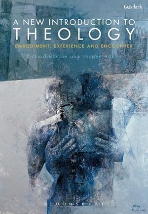 Immagine del venditore per A New Introduction to Theology: Embodiment, Experience and Encounter venduto da moluna
