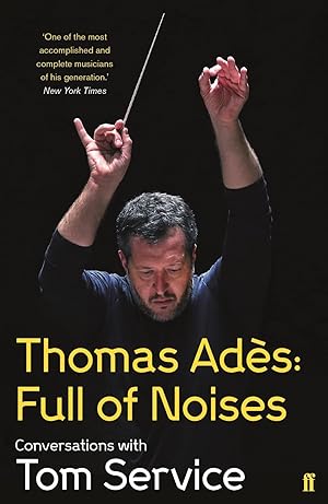 Imagen del vendedor de Thomas Ades: Full of Noises a la venta por moluna