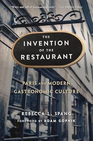 Bild des Verkufers fr The Invention of the Restaurant: Paris and Modern Gastronomic Culture zum Verkauf von moluna