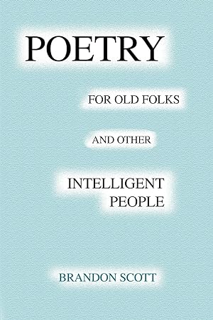 Seller image for Poetry For Old Folks And Other Intelligent People for sale by moluna
