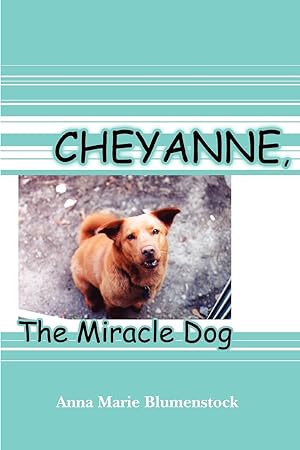 Seller image for Cheyanne, The Miracle Dog for sale by moluna