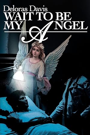 Seller image for Wait to Be My Angel for sale by moluna