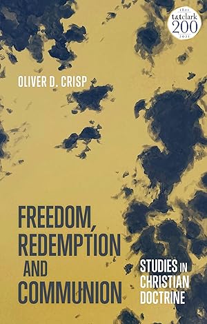 Bild des Verkufers fr Freedom, Redemption and Communion: Studies in Christian Doctrine zum Verkauf von moluna