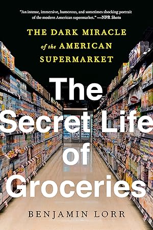 Bild des Verkufers fr The Secret Life of Groceries: The Dark Miracle of the American Supermarket zum Verkauf von moluna