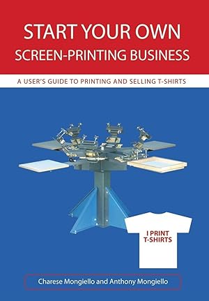 Imagen del vendedor de Start Your Own Screen-Printing Business a la venta por moluna