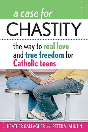 Imagen del vendedor de A Case for Chastity: The Way to Real Love and True Freedom for Catholic Teens An A to Z Guide a la venta por moluna