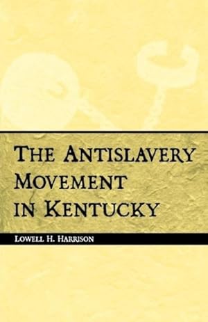 Immagine del venditore per Antislavery Movement in Kentucky venduto da moluna