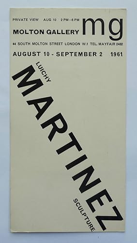 Luichy Martinez Scuplture. Private View August 10 2PM-6 PM 1961. Luichy Martinez Scuplture, Molto...