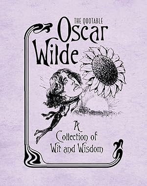 Bild des Verkufers fr The Quotable Oscar Wilde: A Collection of Wit and Wisdom zum Verkauf von moluna