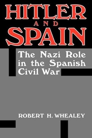 Bild des Verkufers fr Hitler and Spain: The Nazi Role in the Spanish Civil War, 1936-1939 zum Verkauf von moluna