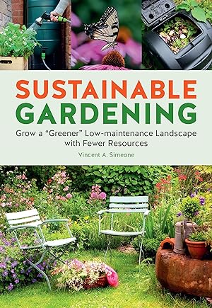 Bild des Verkufers fr Sustainable Gardening: Grow a \ greener\ Landscape While Using Fewer Resources zum Verkauf von moluna