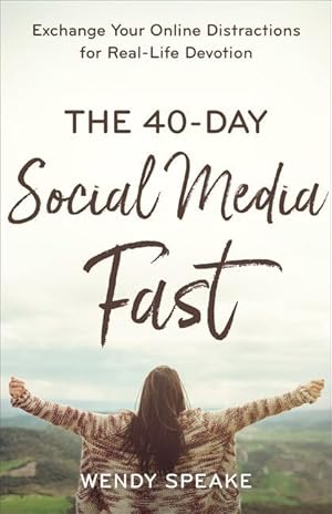Bild des Verkufers fr The 40-Day Social Media Fast: Exchange Your Online Distractions for Real-Life Devotion zum Verkauf von moluna